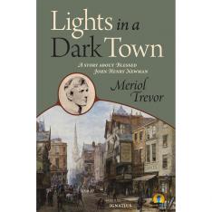 Lights in a Dark Town: A Story about John Henry Newman